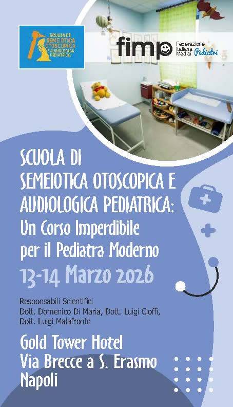 Scuola di Semeiotica Otoscopica e Audiologia Pediatrica Scuola di Semeiotica Otoscopica e Audiologia Pediatrica